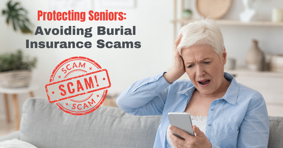 Protecting Seniors The Ultimate Guide to Avoiding Burial Insurance