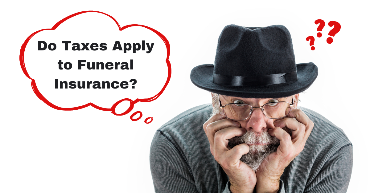 What You Need To Know About Taxes And Burial Insurance In 2024 ...