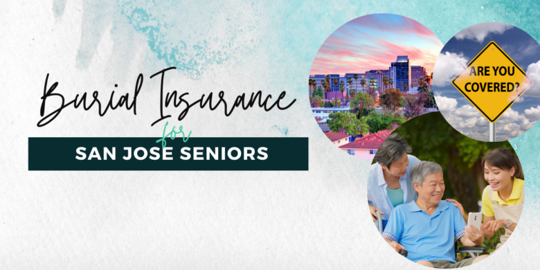 Graphic image showing a serene San Jose landscape with a foreground text overlay highlighting 'Burial Insurance for San Jose Seniors