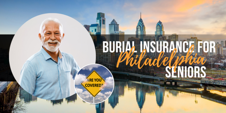 Philadelphia skyline in the background with a senior individual confidently facing the camera, symbolizing the assurance of burial insurance.