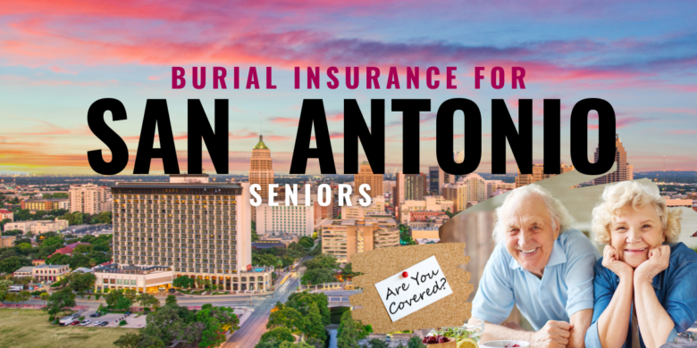 A graphic depicting a calming landscape with a sunset over San Antonio, Texas, an image of a senior couple, overlaid by text regarding Burial Insurance options for local seniors.