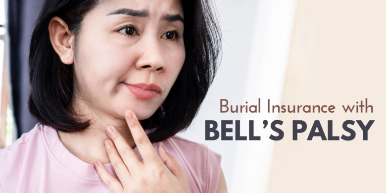 Image of an individual displaying symptoms of Bell's Palsy next to text highlighting burial insurance.
